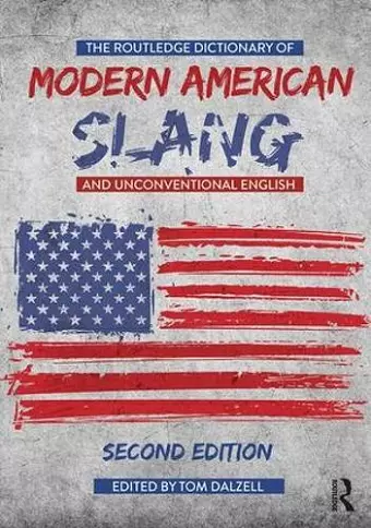 The Routledge Dictionary of Modern American Slang and Unconventional English cover