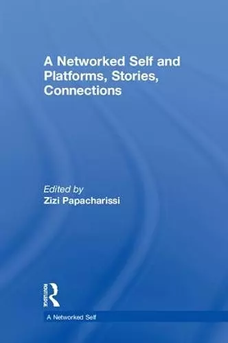 A Networked Self and Platforms, Stories, Connections cover