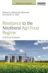 Resistance to the Neoliberal Agri-Food Regime cover