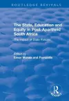 The State, Education and Equity in Post-Apartheid South Africa cover