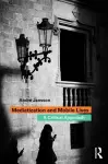 Mediatization and Mobile Lives cover