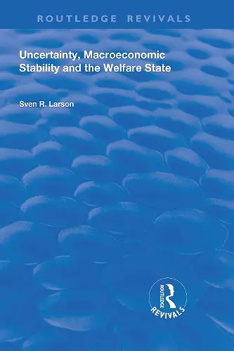 Uncertainty, Macroeconomic Stability and the Welfare State cover