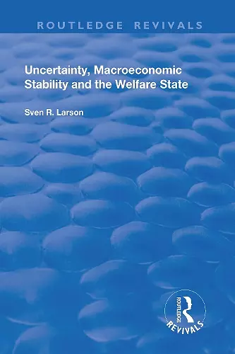Uncertainty, Macroeconomic Stability and the Welfare State cover