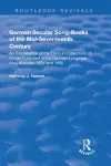 German Secular Song-books of the Mid-seventeenth Century: An Examination of the Texts in Collections of Songs Published in the German-language Area Between 1624 and 1660 cover