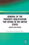 Removal of the Property Qualification for Voting in the United States cover