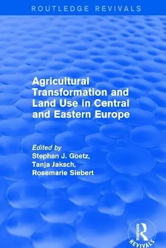 Agricultural Transformation and Land Use in Central and Eastern Europe cover