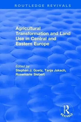 Agricultural Transformation and Land Use in Central and Eastern Europe cover