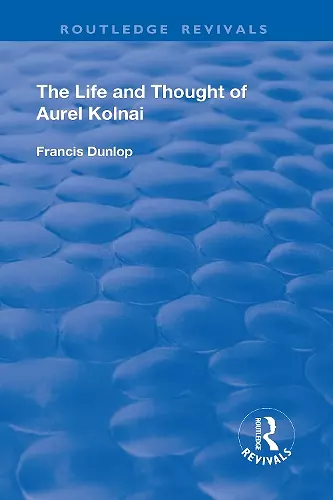 The Life and Thought of Aurel Kolnai cover