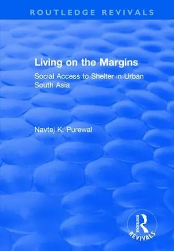 Living on the Margins: Social Access to Shelter in Urban South Asia cover