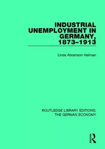 Industrial Unemployment in Germany 1873-1913 cover