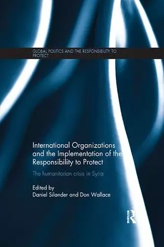 International Organizations and the Implementation of the Responsibility to Protect cover