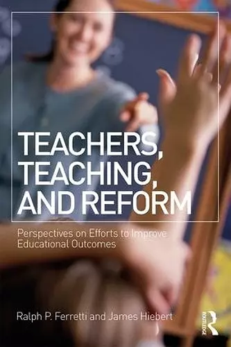 Teachers, Teaching, and Reform cover