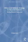 Ethics and Military Strategy in the 21st Century cover