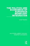 The Politics and Economics of European Monetary Integration cover