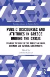 Public Discourses and Attitudes in Greece during the Crisis cover