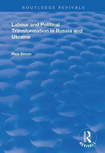 Labour and Political Transformation in Russia and Ukraine cover