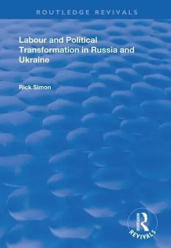 Labour and Political Transformation in Russia and Ukraine cover