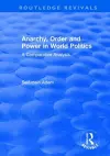 Anarchy, Order and Power in World Politics cover