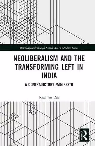 Neoliberalism and the Transforming Left in India cover