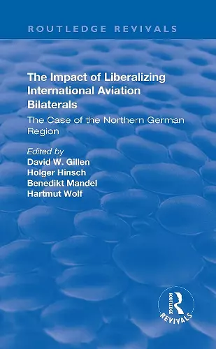 The Impact of Liberalizing International Aviation Bilaterals: The Case of the Northern German Region cover