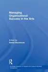Managing Organisational Success in the Arts cover
