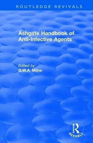 Ashgate Handbook of Anti-Infective Agents: An International Guide to 1, 600 Drugs in Current Use cover