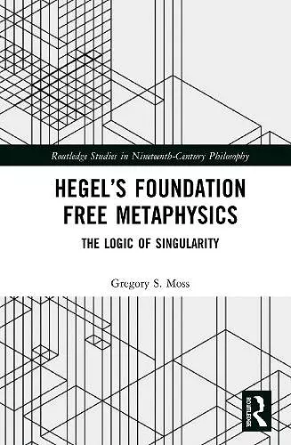 Hegel’s Foundation Free Metaphysics cover