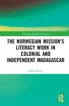 The Norwegian Mission’s Literacy Work in Colonial and Independent Madagascar cover