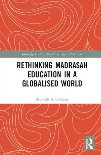 Rethinking Madrasah Education in a Globalised World cover