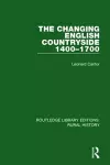 The Changing English Countryside, 1400-1700 cover