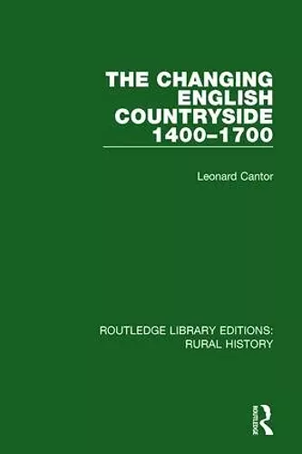 The Changing English Countryside, 1400-1700 cover