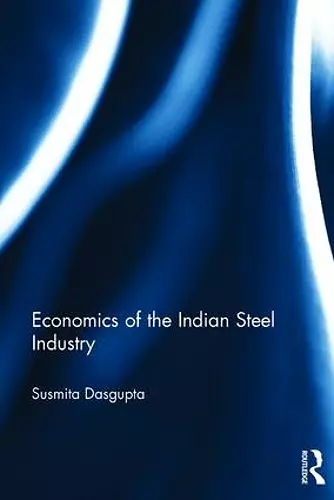 Economics of the Indian Steel Industry cover