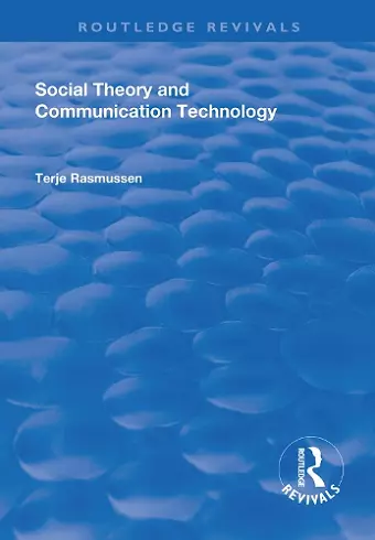 Social Theory and Communication Technology cover