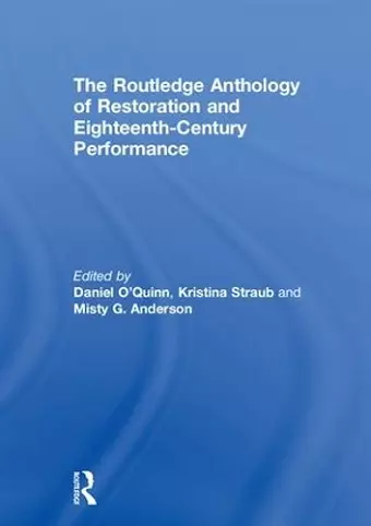 The Routledge Anthology of Restoration and Eighteenth-Century Performance cover