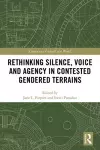 Rethinking Silence, Voice and Agency in Contested Gendered Terrains cover