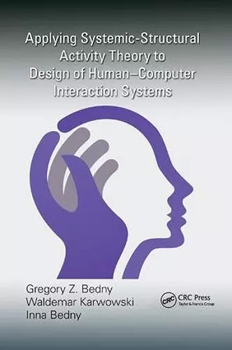 Applying Systemic-Structural Activity Theory to Design of Human-Computer Interaction Systems cover