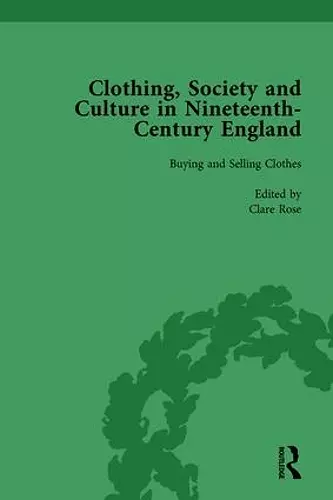 Clothing, Society and Culture in Nineteenth-Century England, Volume 1 cover