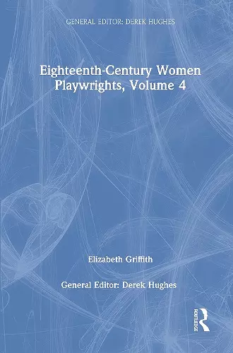 Eighteenth-Century Women Playwrights, vol 4 cover