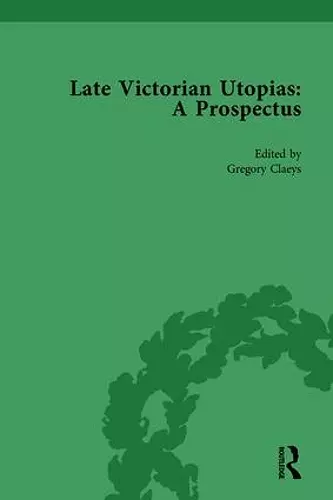 Late Victorian Utopias: A Prospectus, Volume 4 cover