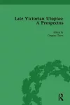 Late Victorian Utopias: A Prospectus, Volume 5 cover