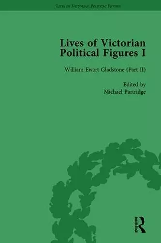 Lives of Victorian Political Figures, Part I, Volume 4 cover