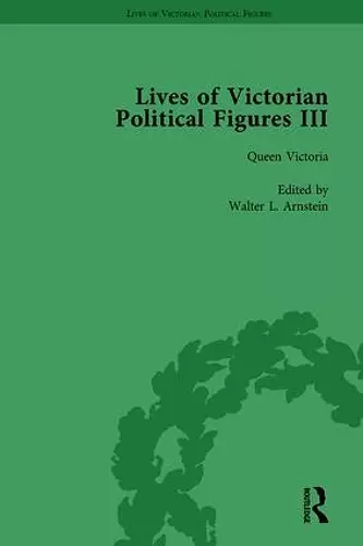 Lives of Victorian Political Figures, Part III, Volume 1 cover