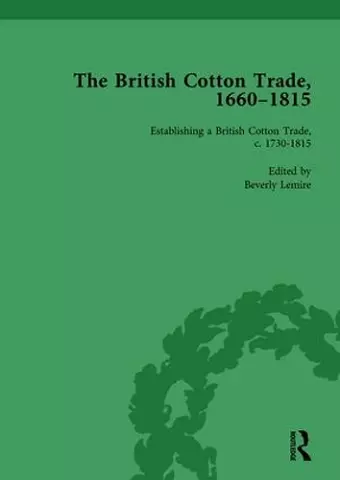 The British Cotton Trade, 1660-1815 Vol 3 cover