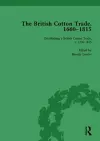 The British Cotton Trade, 1660-1815 Vol 3 cover