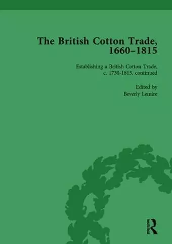 The British Cotton Trade, 1660-1815 Vol 4 cover