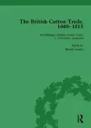 The British Cotton Trade, 1660-1815 Vol 4 cover