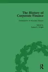 The History of Corporate Finance: Developments of Anglo-American Securities Markets, Financial Practices, Theories and Laws Vol 1 cover