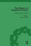 The History of Corporate Finance: Developments of Anglo-American Securities Markets, Financial Practices, Theories and Laws Vol 5 cover