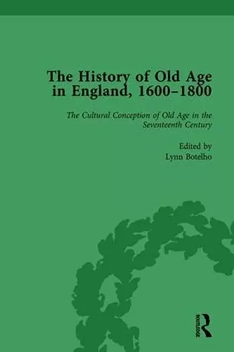 The History of Old Age in England, 1600-1800, Part I Vol 1 cover