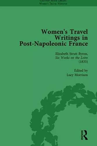 Women's Travel Writings in Post-Napoleonic France, Part I Vol 3 cover